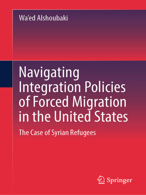 cover image of Navigating Integration Policies of Forced Migration in the United States